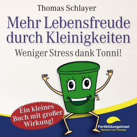 Hörbuch Mehr Lebensfreude durch Kleinigkeiten  - Autor Thomas Schlayer   - gelesen von Schauspielergruppe