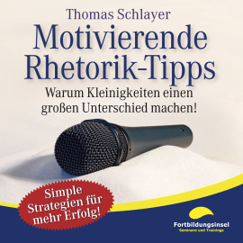 Hörbuch Motivierende Rhetorik-Tipps  - Autor Thomas  Schlayer   - gelesen von Thomas  Schlayer