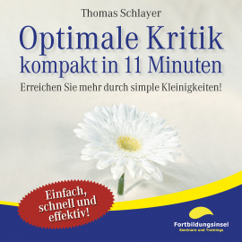 Hörbuch Optimale Kritik - kompakt in 11 Minuten  - Autor Thomas Schlayer   - gelesen von Ralph Wagner