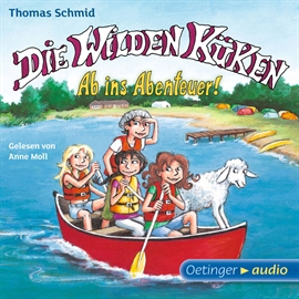 Hörbuch Die Wilden Küken - Ab ins Abenteuer! (Teil 6)  - Autor Thomas Schmid   - gelesen von Anne Moll