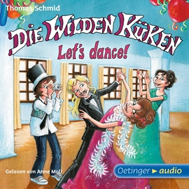 Hörbuch Die Wilden Küken – Let’s dance! (Teil 10)  - Autor Thomas Schmid   - gelesen von Anne Moll