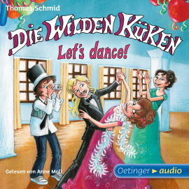 Hörbuch Die Wilden Küken 10 - Let's dance!  - Autor Thomas Schmid   - gelesen von Anne Moll