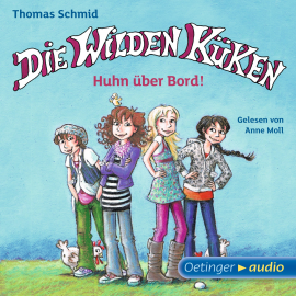 Hörbuch Die Wilden Küken - Huhn über Bord!  - Autor Thomas Schmid   - gelesen von Anne Moll