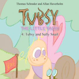 Hörbuch Tubsy - the Little Fairy #4: Tubsy and Sally Snail  - Autor Thomas Schrøder   - gelesen von Frederik Tellerup