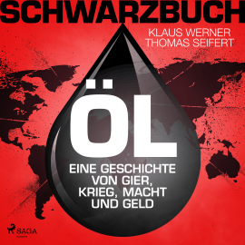 Hörbuch Schwarzbuch Öl - Eine Geschichte von Gier, Krieg, Macht und Geld  - Autor Thomas Seifert   - gelesen von Christoph Pischel