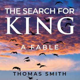 Hörbuch The Search For King  - Autor Thomas Smith   - gelesen von Thomas Smith