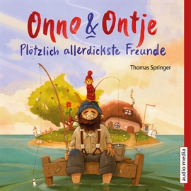 Hörbuch Onno und Ontje. Plötzlich allerdickste Freunde  - Autor Thomas Springer   - gelesen von Tetje Mierendorf