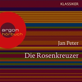 Hörbuch Die Rosenkreuzer - Auf der Suche nach dem letzten Geheimnis  - Autor Thomas Teubner;Jan Peter   - gelesen von Schauspielergruppe