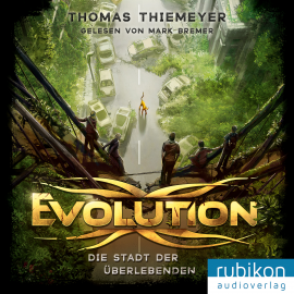 Hörbuch EVOLUTION (1). Die Stadt der Überlebenden  - Autor Thomas Thiemeyer   - gelesen von Mark Bremer