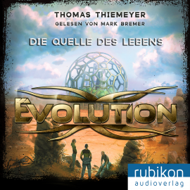 Hörbuch Evolution (3). Die Quelle des Lebens  - Autor Thomas Thiemeyer   - gelesen von Mark Bremer