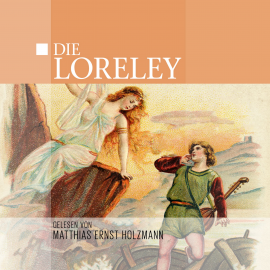 Hörbuch Die Loreley  - Autor Thomas Tippner   - gelesen von Matthias Ernst Holzmann