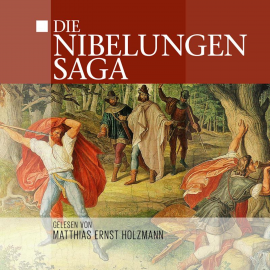 Hörbuch Die Nibelungen Saga  - Autor Thomas Tippner   - gelesen von Matthias Ernst Holzmann