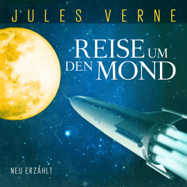 Hörbuch Die Reise um den Mond  - Autor Thomas Tippner   - gelesen von Jan Langer