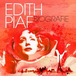 Hörbuch Edith Piaf - Biografie  - Autor Thomas Tippner   - gelesen von MATTHIAS ERNST HOLZMANN
