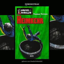 Hörbuch Heimkehr - Grusel Thriller Reihe (Ungekürzt)  - Autor Thomas Tippner   - gelesen von Claudia Rohnefeld