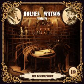 Hörbuch Holmes & Watson Mysterys, Folge 19: Der Leichenräuber  - Autor Thomas Tippner   - gelesen von Schauspielergruppe