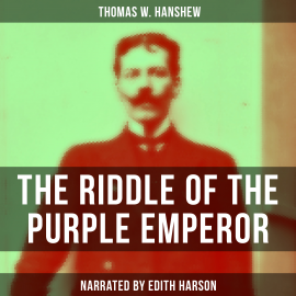Hörbuch The Riddle of the Purple Emperor  - Autor Thomas W. Hanshew   - gelesen von Edith Harson