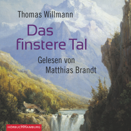 Hörbuch Das finstere Tal  - Autor Thomas Willmann   - gelesen von Matthias Brandt