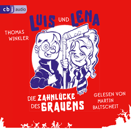 Hörbuch Luis und Lena - Die Zahnlücke des Grauens  - Autor Thomas Winkler   - gelesen von Martin Baltscheit