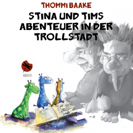 Hörbuch Stina und Tims Abenteuer in der Trollstadt  - Autor Thommi Baake   - gelesen von Diverse