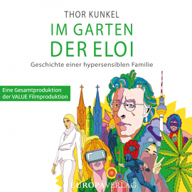 Hörbuch Im Garten der Eloi  - Autor Thor Kunkel   - gelesen von VALUE Filmproduktion