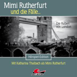 Hörbuch Mimi Rutherfurt, Folge 57: Die Raben von London  - Autor Thorsten Beckmann   - gelesen von Schauspielergruppe