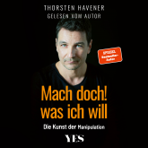 Hörbuch Mach doch, was ich will  - Autor Thorsten Havener   - gelesen von Thorsten Havener
