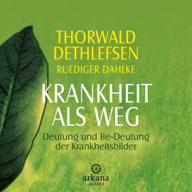 Hörbuch Krankheit als Weg  - Autor Thorwald Dethlefsen   - gelesen von Schauspielergruppe