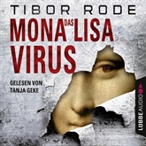 Hörbuch Das Mona-Lisa-Virus  - Autor Tibor Rode   - gelesen von Tanja Geke