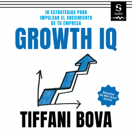 Hörbuch Growth IQ  - Autor Tiffani Bova   - gelesen von Marta Martín Jorcano