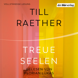 Hörbuch Treue Seelen  - Autor Till Raether   - gelesen von Florian Lukas