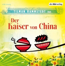 Hörbuch Der Kaiser von China  - Autor Tilman Rammstedt   - gelesen von Tilman Rammstedt