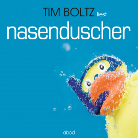 Hörbuch Nasenduscher  - Autor Tim Boltz   - gelesen von Tim Boltz