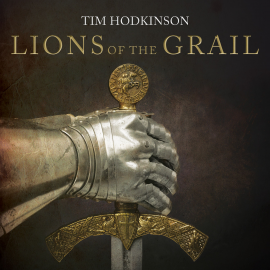 Hörbuch Lions of the Grail  - Autor Tim Hodkinson   - gelesen von Seán Barrett