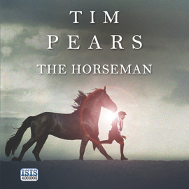 Hörbuch The Horseman  - Autor Tim Pears   - gelesen von Jonathan Keeble
