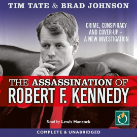 Hörbuch The Assassination of Robert F. Kennedy  - Autor Tim Tate   - gelesen von Lewis Hancock