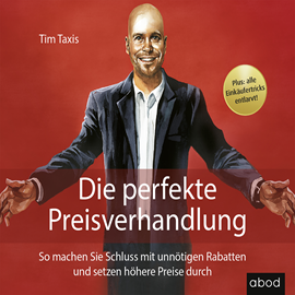 Hörbuch Die perfekte Preisverhandlung  - Autor Tim Taxis   - gelesen von Tim Taxis