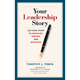 Hörbuch Your Leadership Story - Use Your Story to Energize, Inspire, and Motivate (Unabridged)  - Autor Tim Tobin   - gelesen von Wayne Shepherd