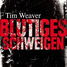 Hörbuch Blutiges Schweigen  - Autor Tim Weaver   - gelesen von Schauspielergruppe