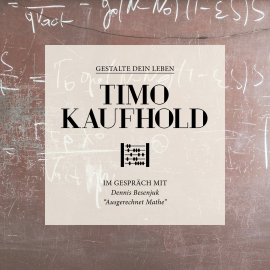 Hörbuch Gestalte dein Leben - Ausgerechnet Mathe  - Autor Timo Kaufhold   - gelesen von Schauspielergruppe