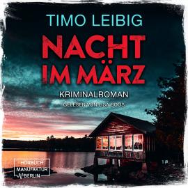 Hörbuch Nacht im März - Leonore Goldmann ermittelt, Band 2 (ungekürzt)  - Autor Timo Leibig   - gelesen von Lisa Boos