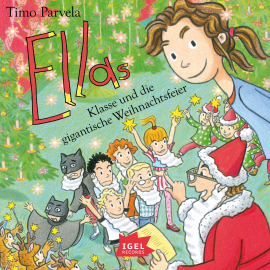 Hörbuch Ella 19. Ellas Klasse und die gigantische Weihnachtsfeier  - Autor Timo Parvela   - gelesen von Friedhelm Ptok