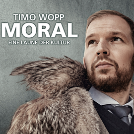 Hörbuch Moral: Eine Laune der Kultur  - Autor Timo Wopp   - gelesen von Timo Wopp