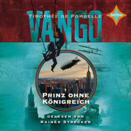 Hörbuch Vango - Prinz ohne Königreich  - Autor Timothée de Fombelle   - gelesen von Rainer Strecker