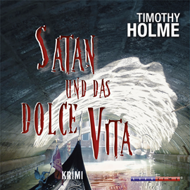 Hörbuch Satan und das Dolce Vita  - Autor Timothy Holme   - gelesen von Philipp Lukas Lang