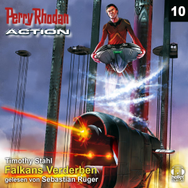Hörbuch Falkans Verderben (Perry Rhodan Action 10)  - Autor Timothy Stahl   - gelesen von Sebastian Rüger