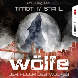 Hörbuch Der Fluch des Wolfes (Wölfe 1)  - Autor Timothy Stahl   - gelesen von Rolf Berg