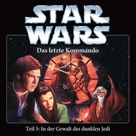 Hörbuch Star Wars, Teil 5 - Das letzte Kommando: In der Gewalt des dunklen Jedi  - Autor Timothy Zahn   - gelesen von Schauspielergruppe