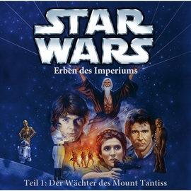Hörbuch Star Wars, Teil 1 - Erben des Imperiums: Der Wächter des Mount Tantiss  - Autor Timothy Zahn   - gelesen von Schauspielergruppe