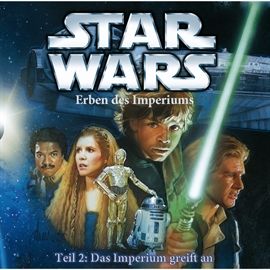 Hörbuch Star Wars, Teil 2 - Erben des Imperiums: Das Imperium greift an  - Autor Timothy Zahn   - gelesen von Schauspielergruppe
